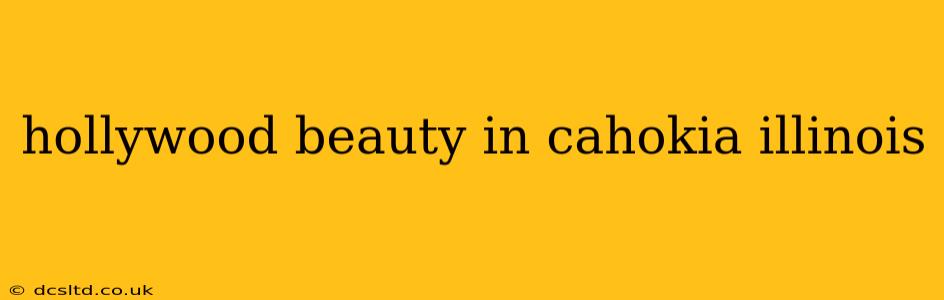 hollywood beauty in cahokia illinois