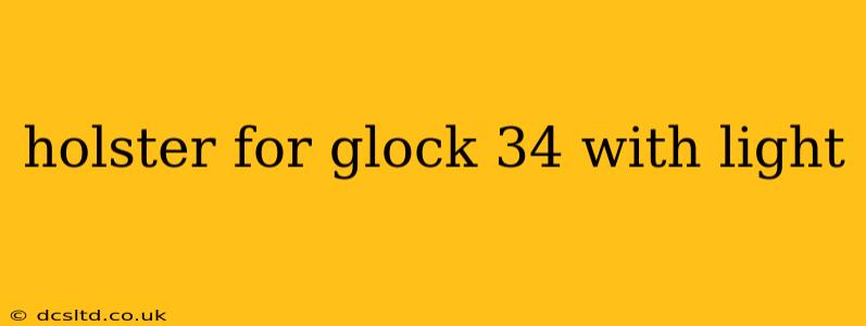 holster for glock 34 with light