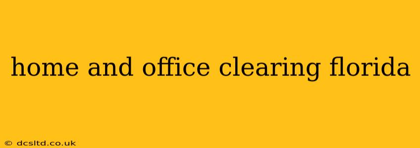 home and office clearing florida