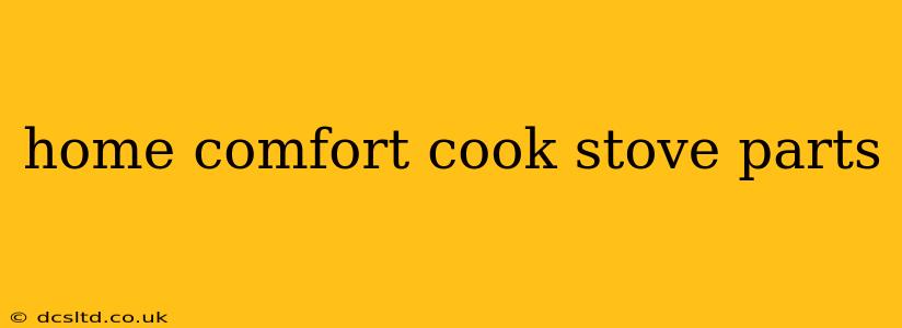 home comfort cook stove parts