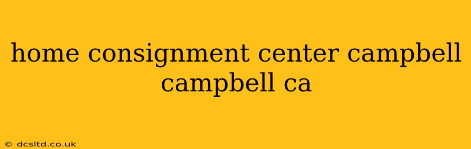 home consignment center campbell campbell ca