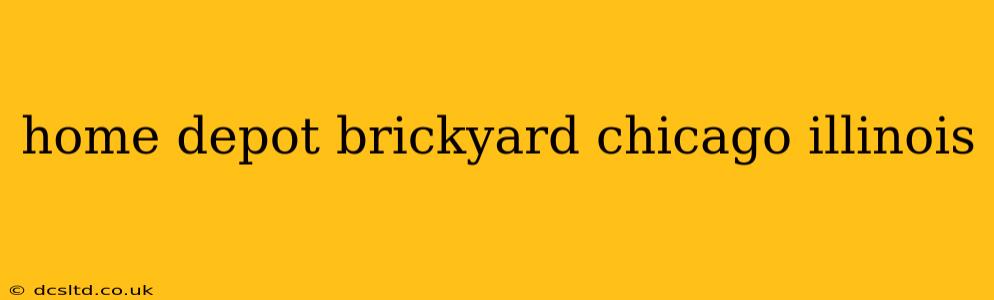 home depot brickyard chicago illinois