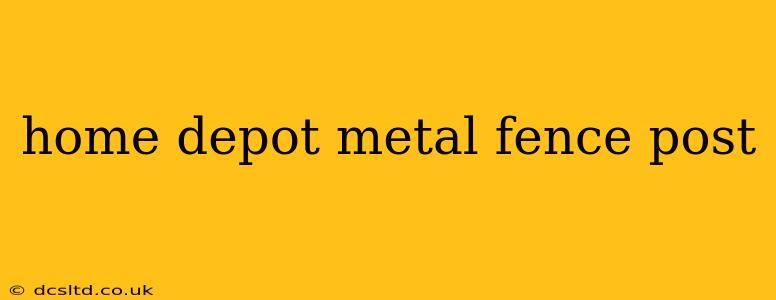 home depot metal fence post