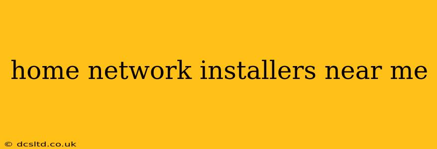 home network installers near me