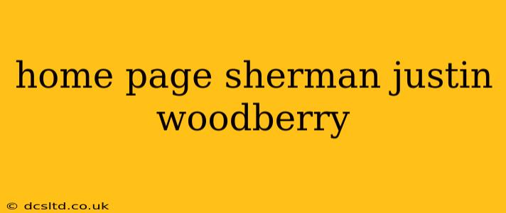 home page sherman justin woodberry