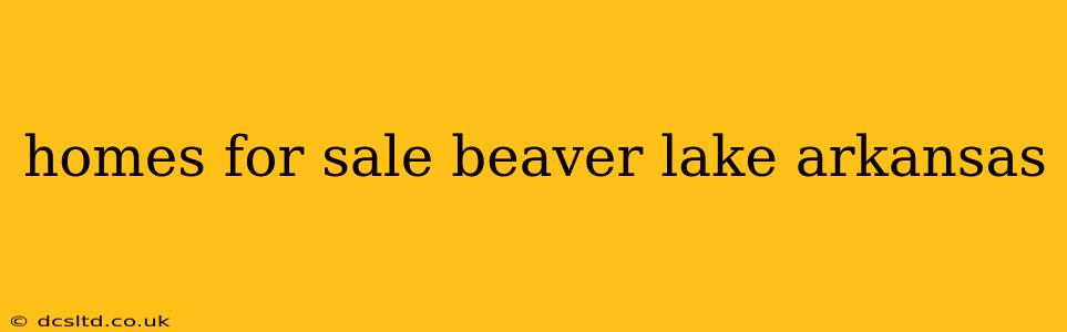 homes for sale beaver lake arkansas