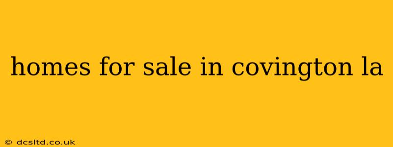 homes for sale in covington la