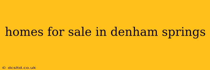 homes for sale in denham springs