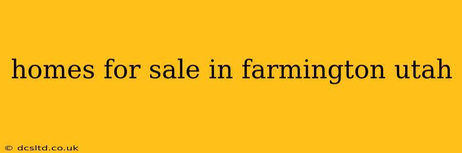 homes for sale in farmington utah