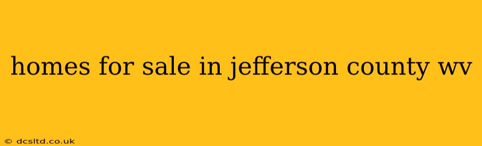 homes for sale in jefferson county wv