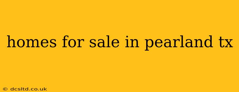 homes for sale in pearland tx