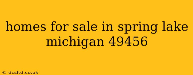 homes for sale in spring lake michigan 49456
