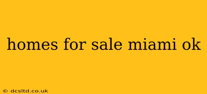 homes for sale miami ok