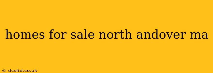 homes for sale north andover ma
