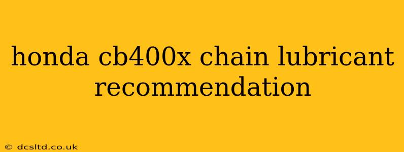 honda cb400x chain lubricant recommendation