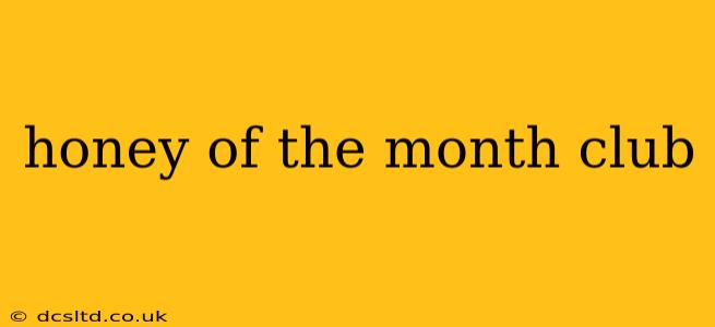 honey of the month club