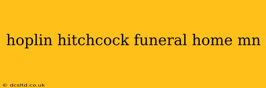 hoplin hitchcock funeral home mn