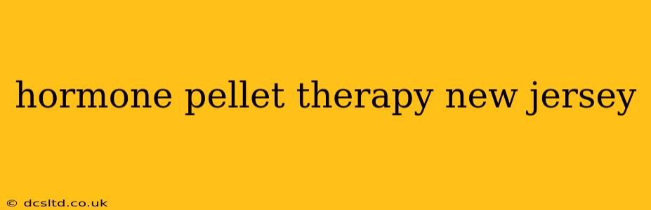 hormone pellet therapy new jersey