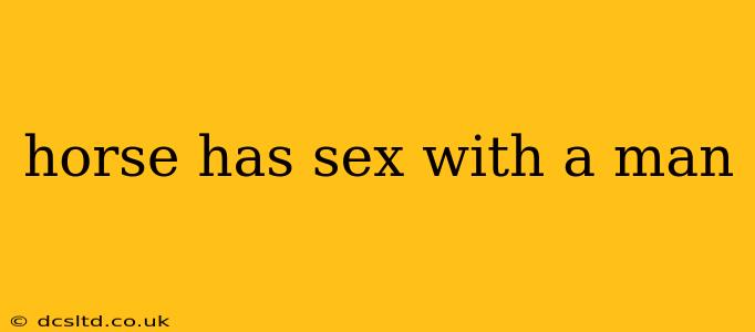 horse has sex with a man horse has sex with a man