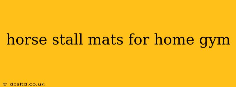 horse stall mats for home gym