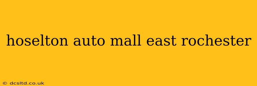 hoselton auto mall east rochester