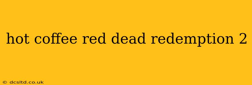 hot coffee red dead redemption 2
