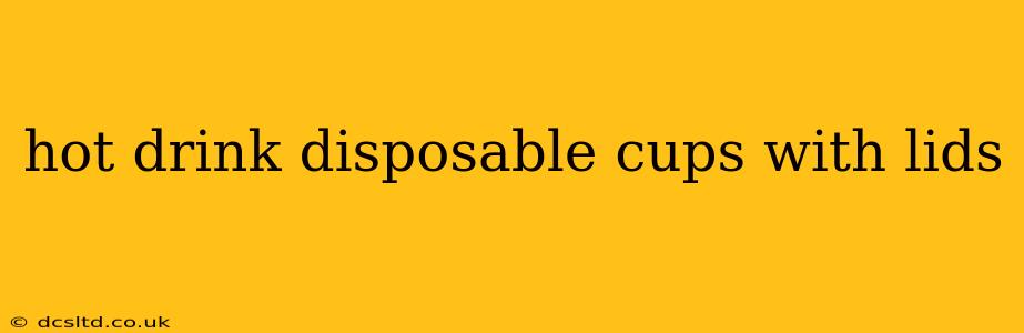 hot drink disposable cups with lids