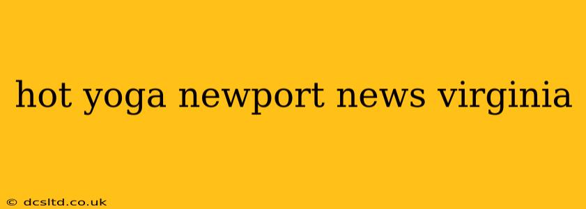 hot yoga newport news virginia
