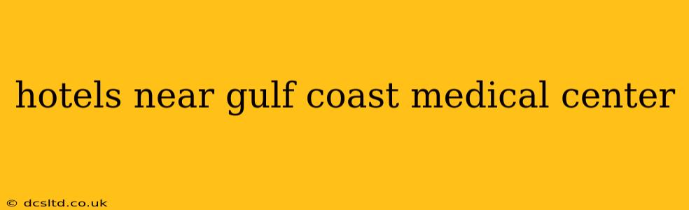 hotels near gulf coast medical center