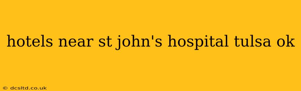 hotels near st john's hospital tulsa ok