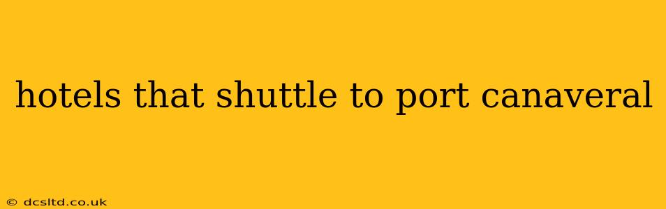 hotels that shuttle to port canaveral
