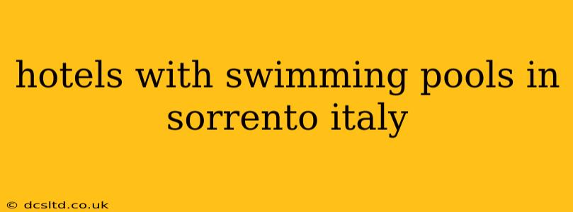 hotels with swimming pools in sorrento italy