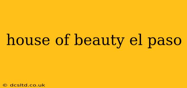 house of beauty el paso