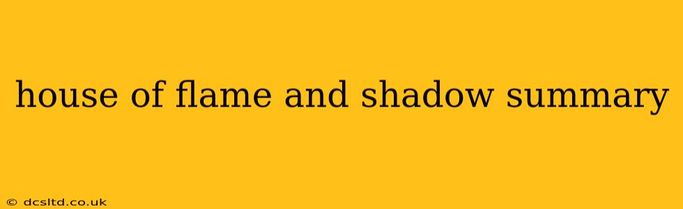 house of flame and shadow summary