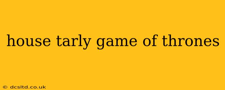 house tarly game of thrones