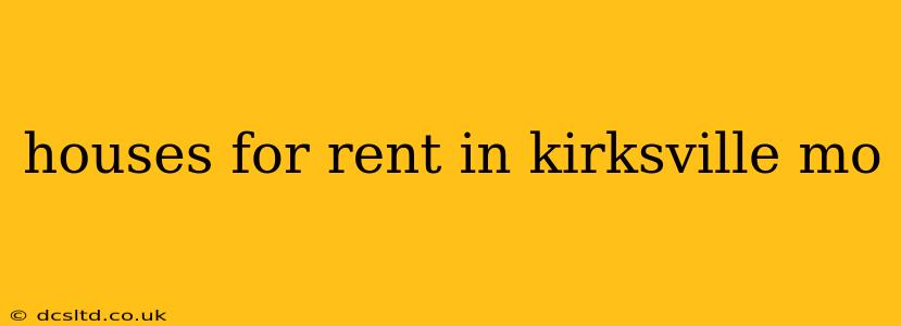 houses for rent in kirksville mo