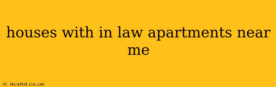 houses with in law apartments near me