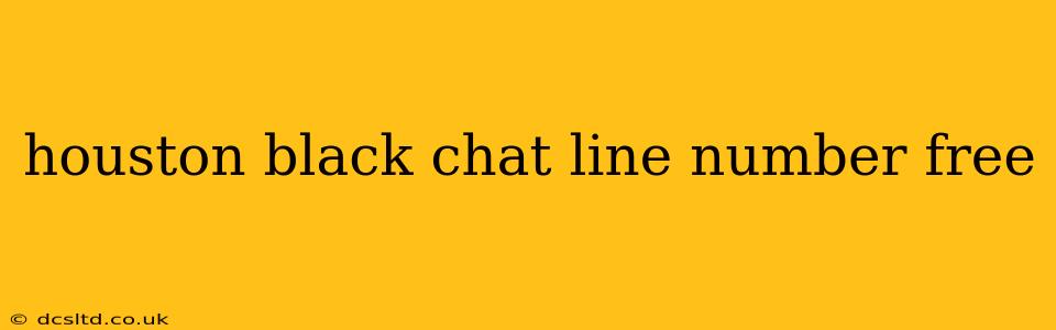 houston black chat line number free