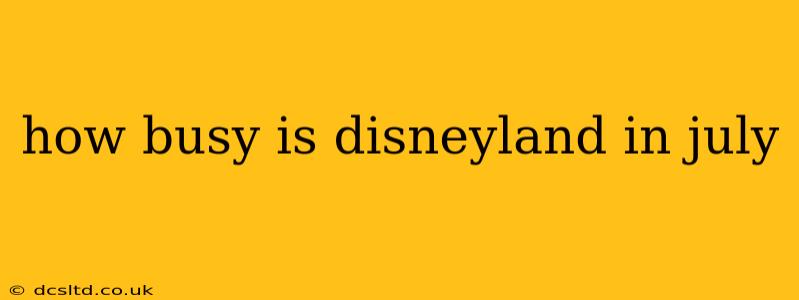 how busy is disneyland in july