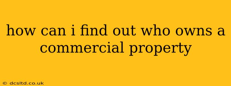 how can i find out who owns a commercial property