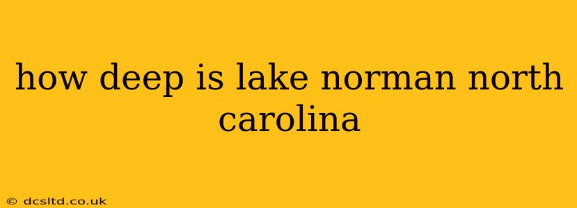how deep is lake norman north carolina