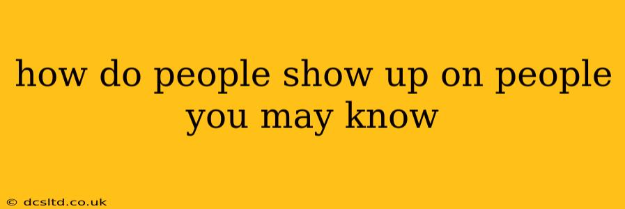how do people show up on people you may know