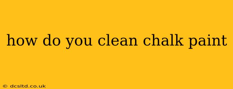 how do you clean chalk paint