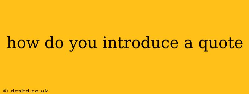how do you introduce a quote