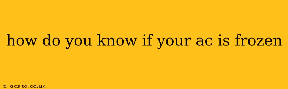 how do you know if your ac is frozen