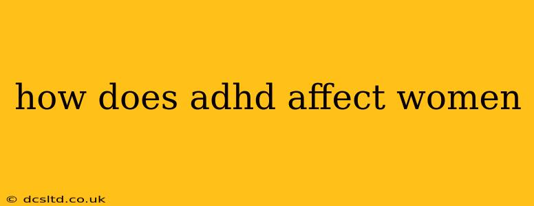 how does adhd affect women