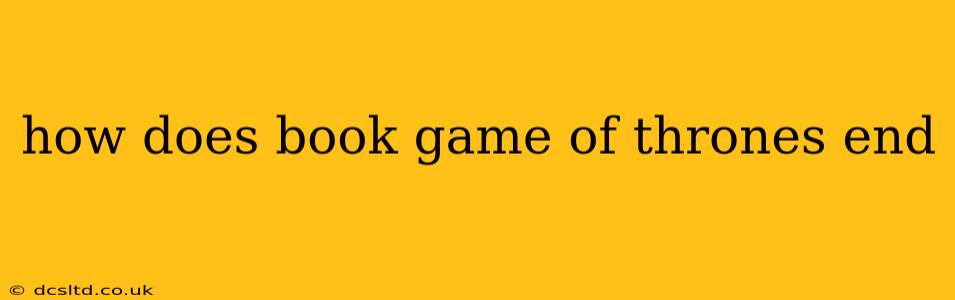 how does book game of thrones end