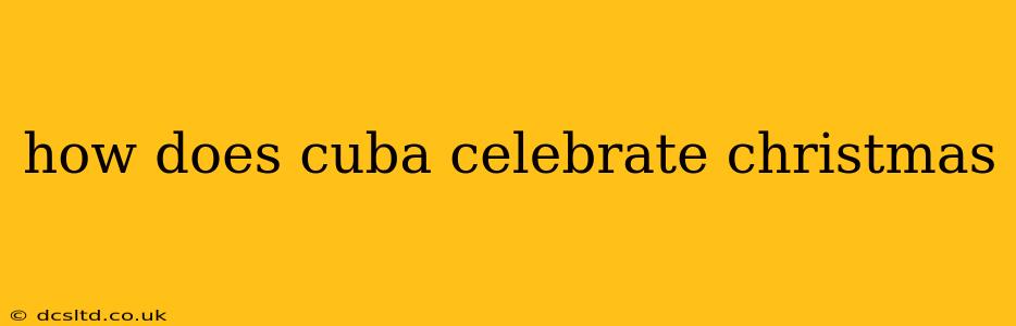 how does cuba celebrate christmas