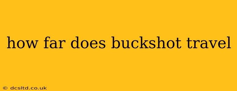how far does buckshot travel