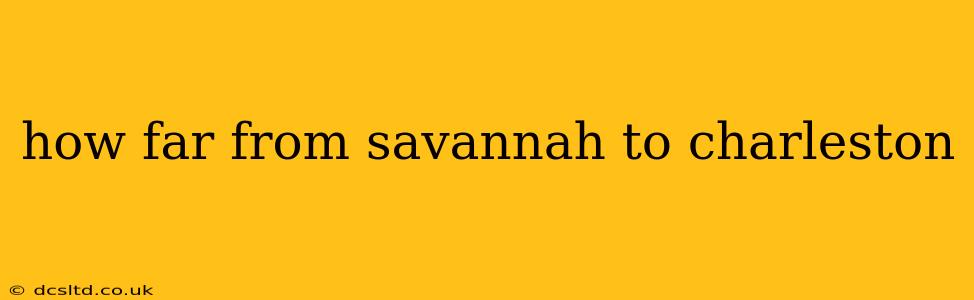 how far from savannah to charleston